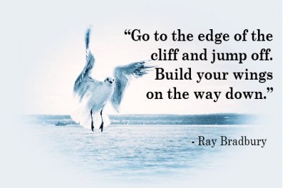 Don't be afraid to jump.